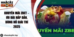 Khuyến Mãi Zbet – Ưu đãi hấp dẫn, bùng nổ giải trí 2025