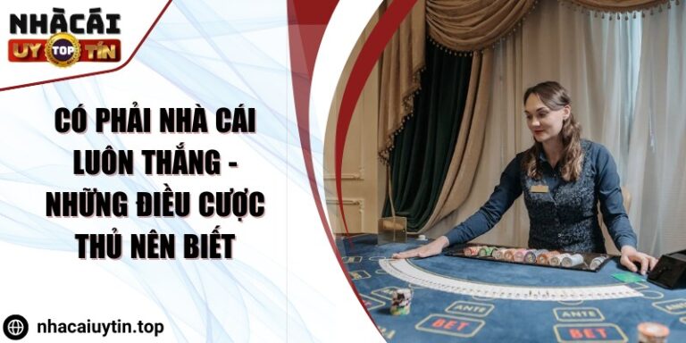 co phai nha cai luon thang
